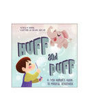 Huff and Puff: A Tiny Himans Guide to Mindful Breathing by Victoria Remmel