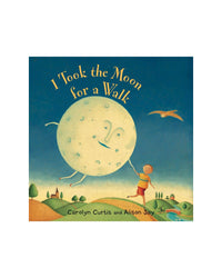 I took the Moon for a Walk: Carolyn Curtis Alison Jay