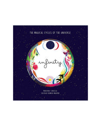 Infinity The Magical Cycles of the Universe by Soledad Romero Marino