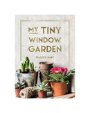 My Tiny Window Garden by Felicity Hart