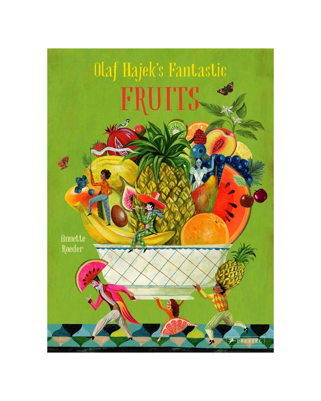 Olaf Hajek's Fantastic Fruits by Annette Roeder