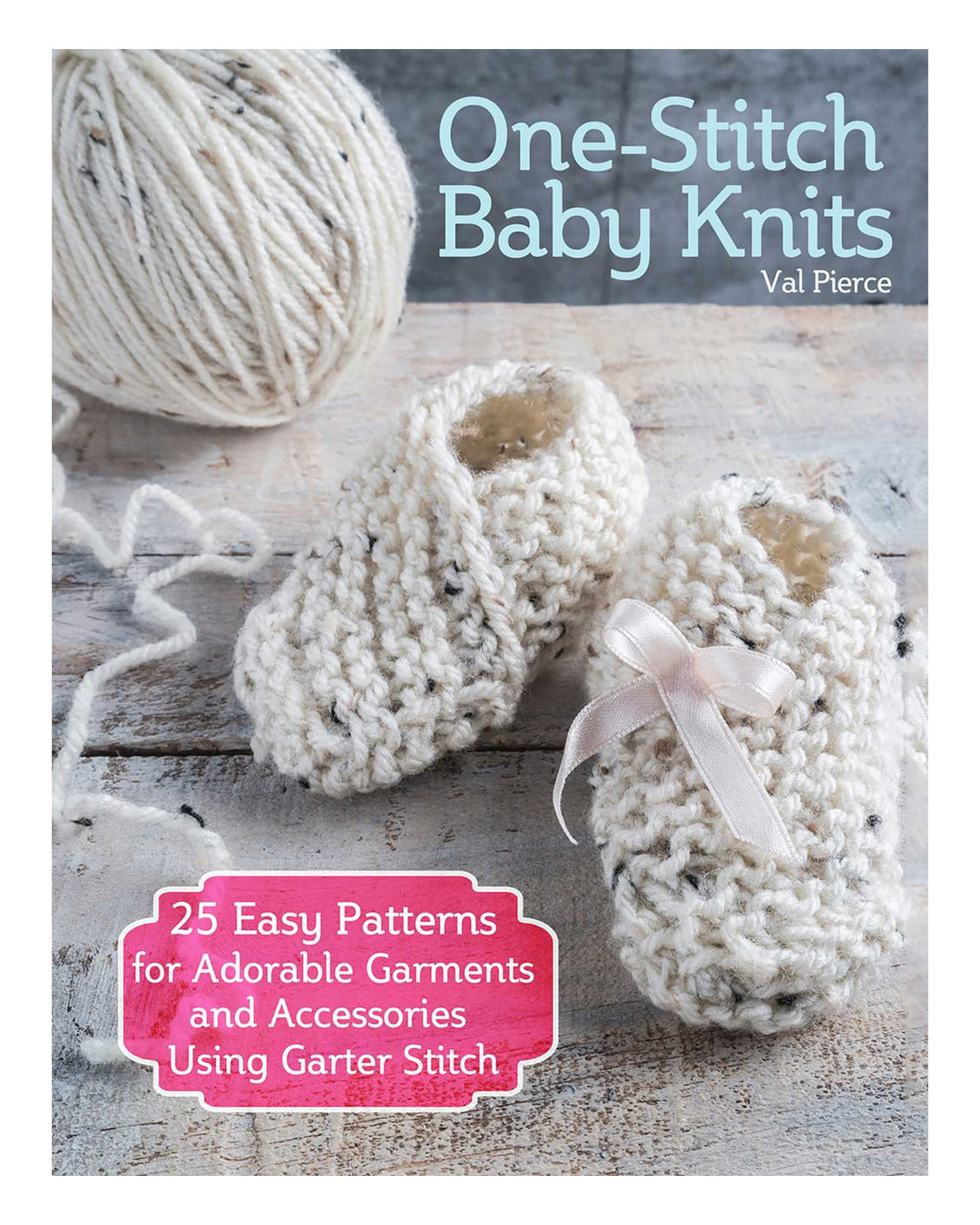 One-Stitch Baby Knits by Val Pierce