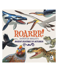 Roarrr! Donovan Bixley's Ancient Creatures of Aotearoa