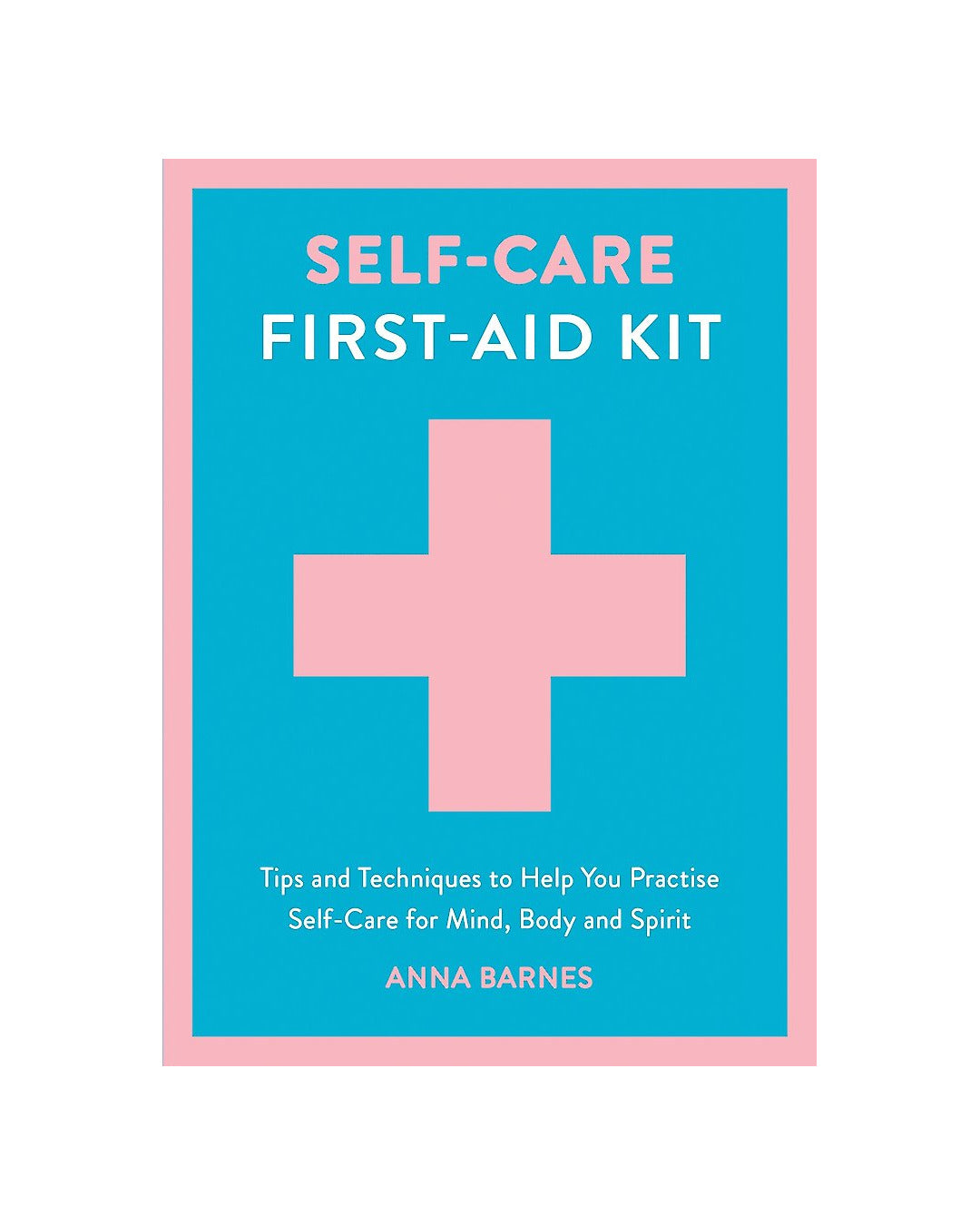 Self Care First Aid Kit by Anna Barnes