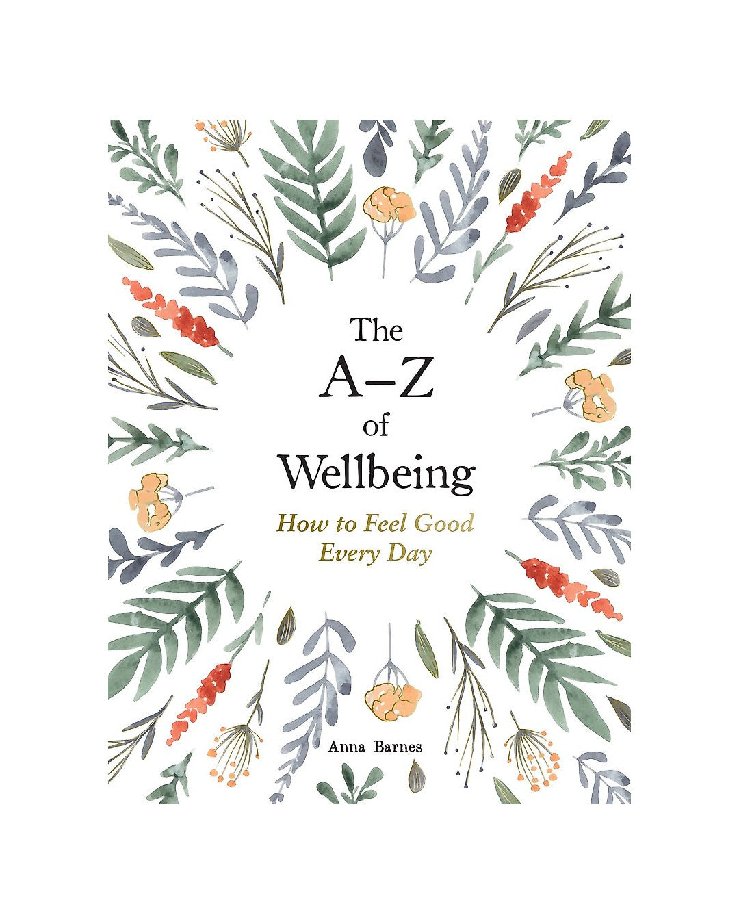 The a-Z of Wellbeing by Anna Barnes