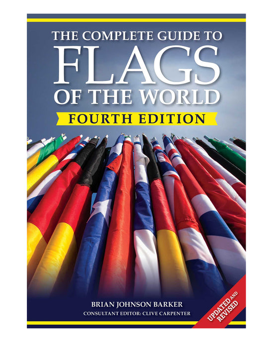 The Complete Guide to Flags of the World 4th Edition
