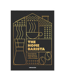 The Home Barista by Tom Saxon