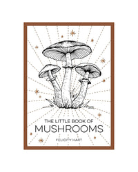 The Little Book of Mushrooms by Felicity Hart