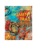 The Pigment Trail by Debra Luker