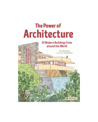 The Power of Architecture 25 Buildings of the Modern World by Annette Roeder