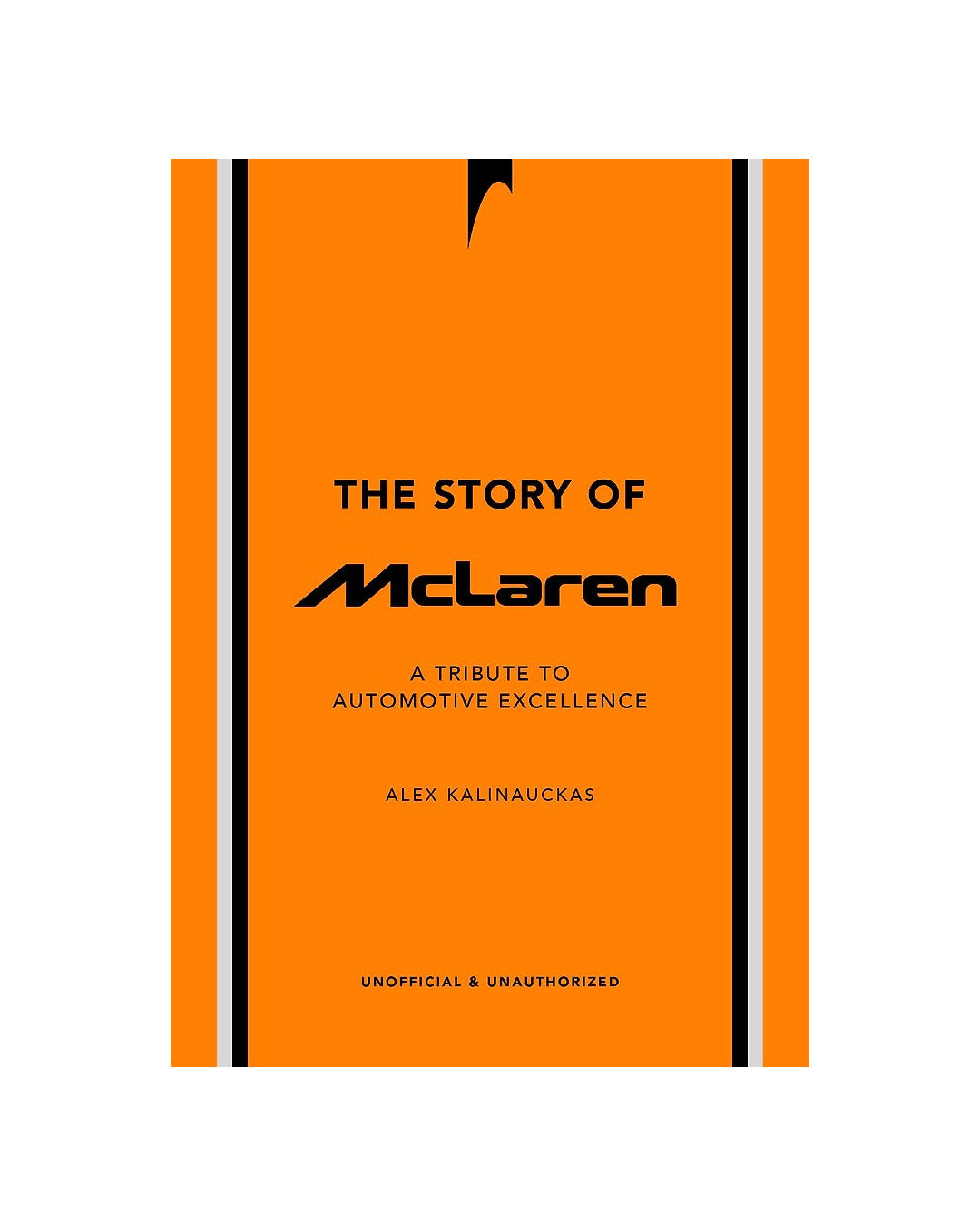 The Story of Mclaren by Alex Kalinauckas