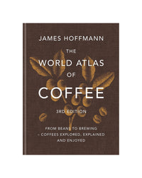 The World Atlas of Coffee 3rd by James Hoffmann