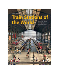 Train Stations of the World by Martin Weltner