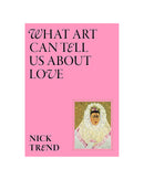 What Art Can Tell Us About Lov by Nick Trend