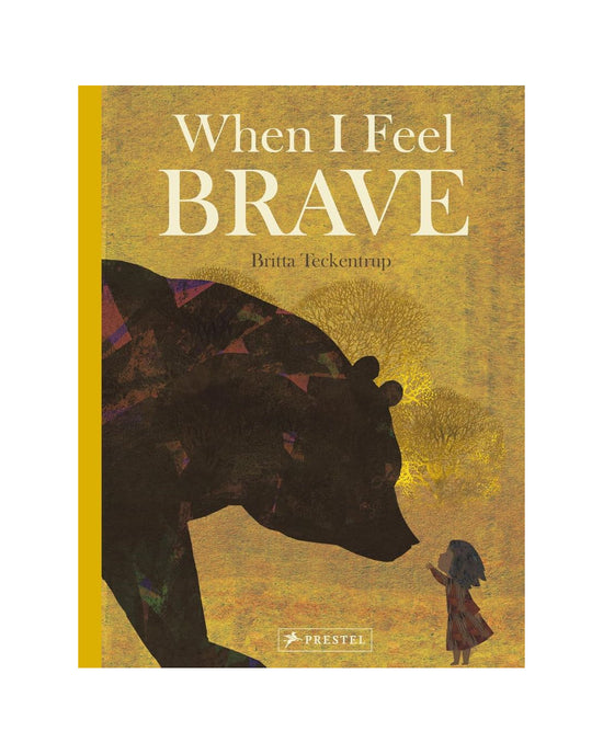When I feel Brave: Britta Teckentrup