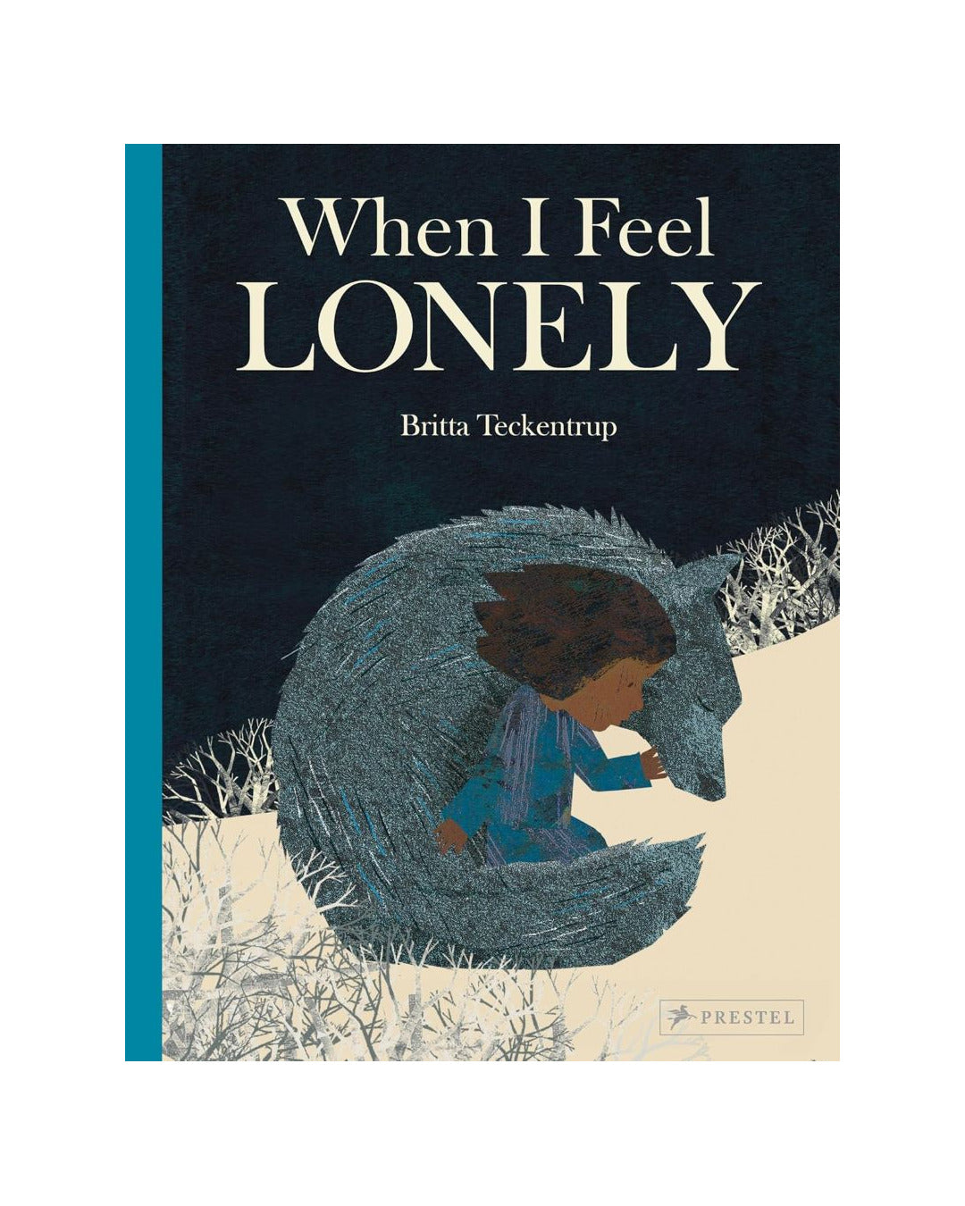 When I Feel Lonely by Britta Teckentrup