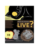 Where Do Animals Live? by Katerina Gorelik