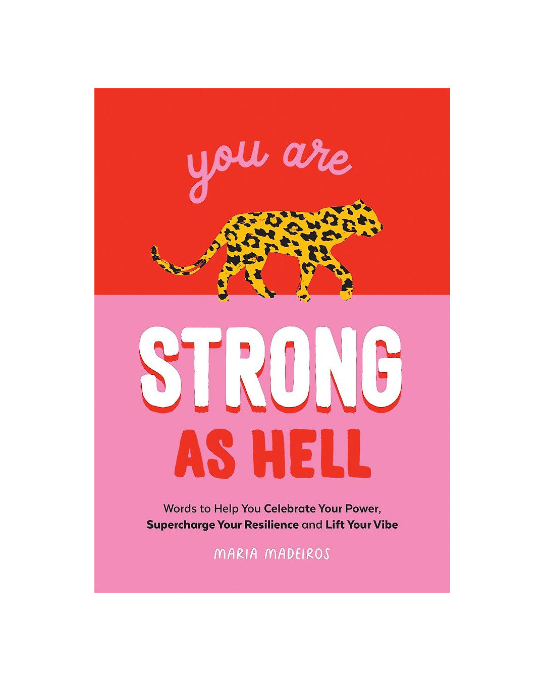 You Are Strong as Hell by Maria Medeiros