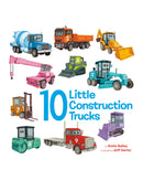 10 Little Construction Trucks by Annie Bailey