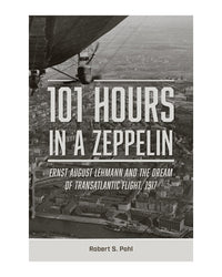 101 Hours in a Zeppelin by Robert S. Pohl