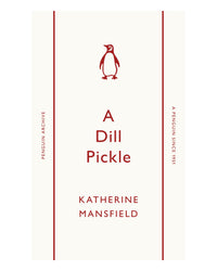 A Dill Pickle by Katherine Mansfield