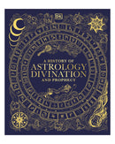 A History of Astrology; Divination and Prophecy DK