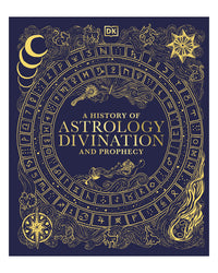 A History of Astrology; Divination and Prophecy DK