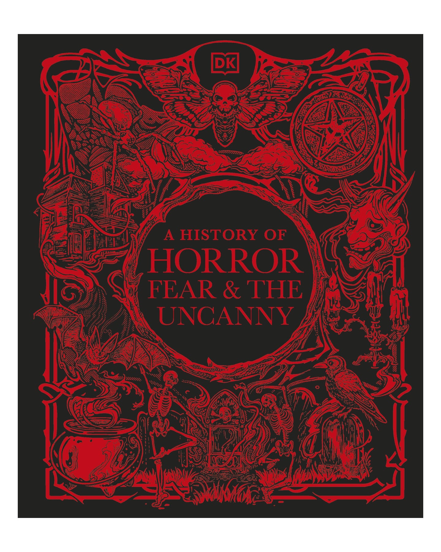 A History of Horror, Fear, and the Uncanny by DK