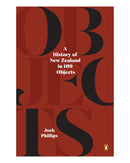 A History of New Zealand in 100 Objects by Jock Phillips