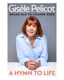 A Hymn to Life by Gisèle Pelicot