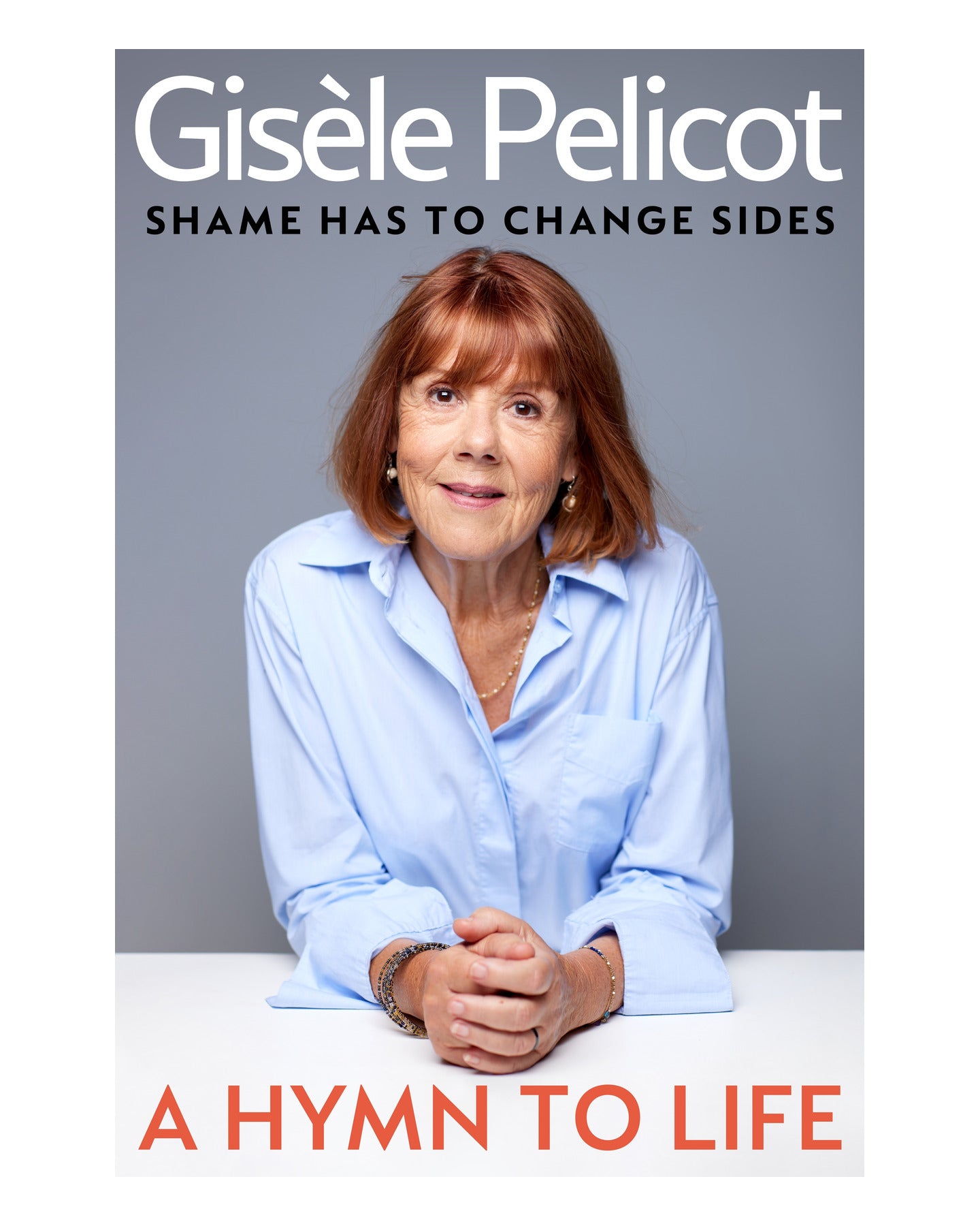 A Hymn to Life by Gisèle Pelicot