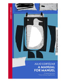 A Manual for Manuel by Julio Cortazar