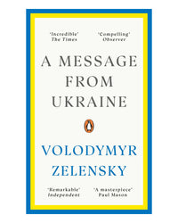 A Message From Ukraine by Volodymyr Zelensky
