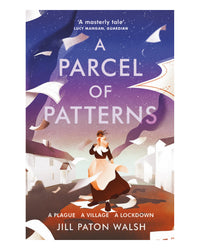 A Parcel of Patterns by Jill Paton Walsh