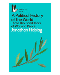 A Political History of the Wor by Jonathan Holslag