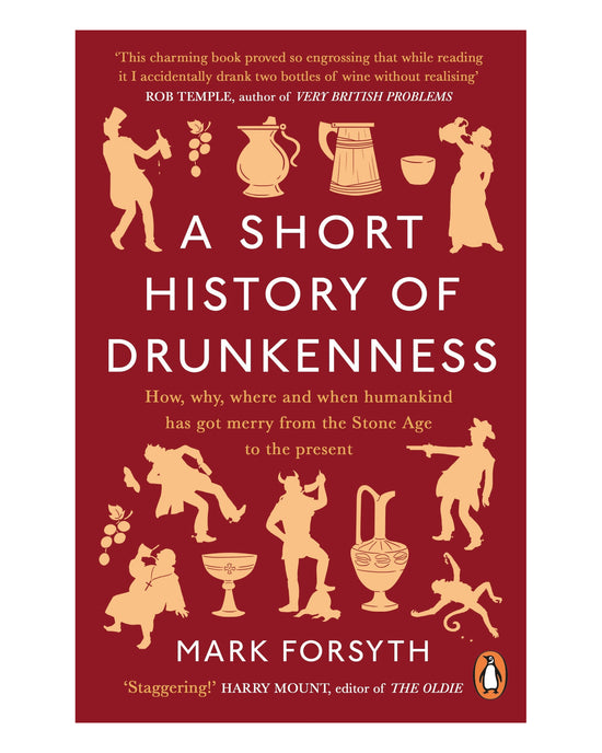 A Short History of Drunkenness: Mark Forsyth