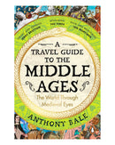 A Travel Guide to the Middle Ages by Anthony Bale