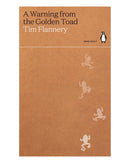 A Warning From the Golden Toad by Tim Flannery