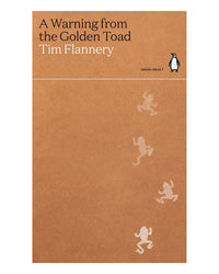 A Warning From the Golden Toad by Tim Flannery