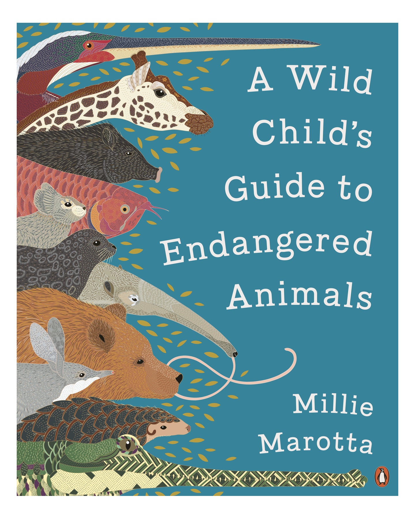 A Wild Childs Guide to Endangered Animals by Millie Marotta