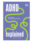 ADHD Explained DK by Edward M. Hallowell