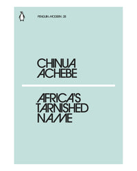 Africas Tarnished Name by Chinua Achebe