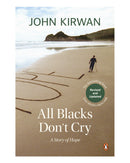 All Blacks Don't Cry by John Kirwan