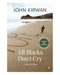 All Blacks Don't Cry by John Kirwan