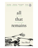 All that Remains by Sue Black