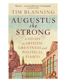 Augustus The Strong by Tim Blanning