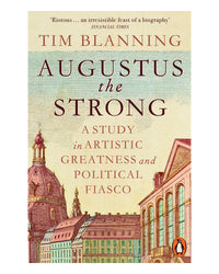 Augustus The Strong by Tim Blanning