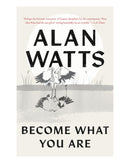 Become What You Are by Alan Watts