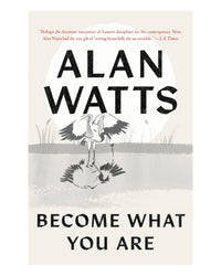 Become What You Are by Alan Watts