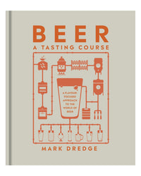Beer A Tasting Course by Mark Dredge